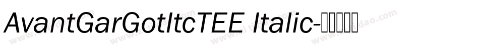 AvantGarGotItcTEE Italic字体转换